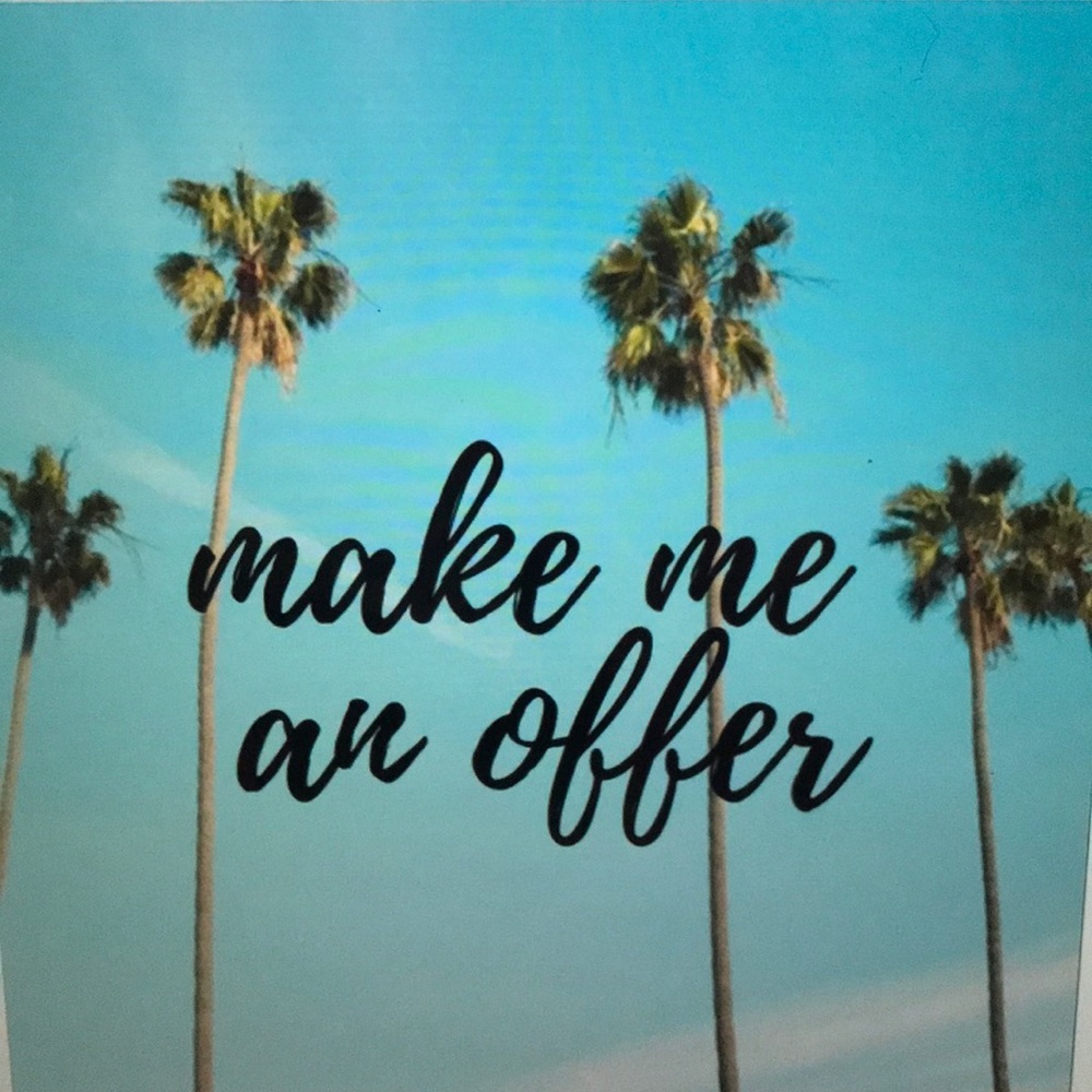 Make me a reasonable offer!